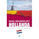 Nasıl Başardılar? HOLLANDA - Zeki Çalışkan - Maviçatı Yayınları