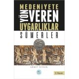 Sümerler - Medeniyete Yön Veren Uygarlıklar - Maviçatı Yayınları
