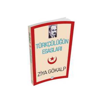 Türkçülüğün Esasları - Ziya Gökalp - Maviçatı Yayınları