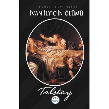 İvan İlyiç in Ölümü - Lev Nikolayeviç Tolstoy - Maviçatı Yayınları