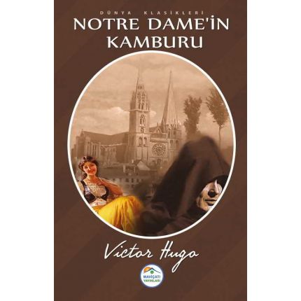 Notre Dame ın Kamburu - Victor Hugo - Maviçatı Yayınları