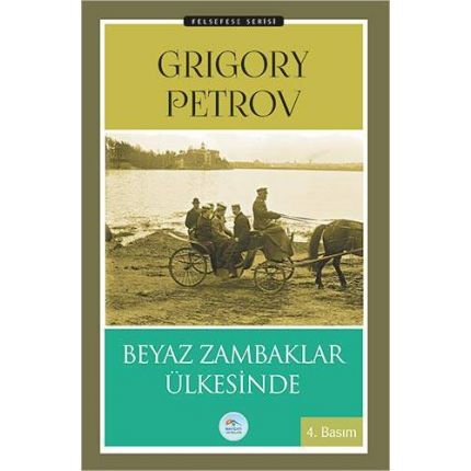 Beyaz Zambaklar Ülkesinde - Grigory Petrov - Maviçatı Yayınları