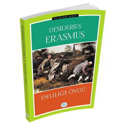 Deliliğe Övgü - Desiderius Erasmus - Maviçatı Yayınları