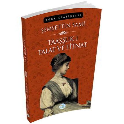 Taaşşuk-ı Talat ve Fitnat - Şemsettin Sami - Maviçatı Yayınları
