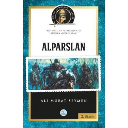 Alparslan - (Biyografi) Ali Murat Seymen - Maviçatı Yayınları