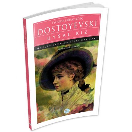 Uysal Kız - Dostoyevski - Maviçatı (Dünya Klasikleri)