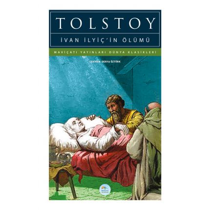 İvan İlyiç’in Ölümü - Tolstoy - Maviçatı (Dünya Klasikleri)