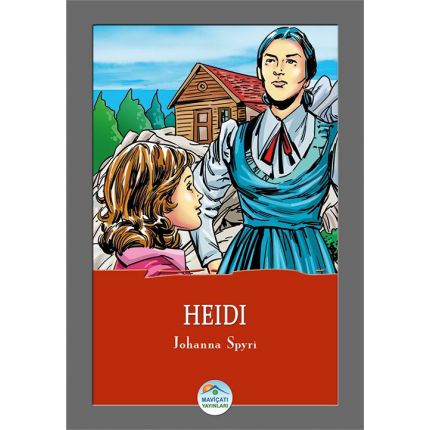 Heidi - Johanna Spyri - Maviçatı Yayınları